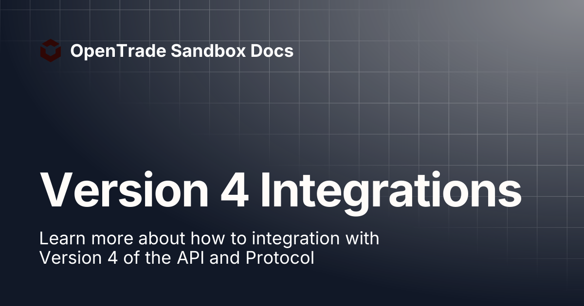 Version 4 Integrations | OpenTrade Sandbox Docs